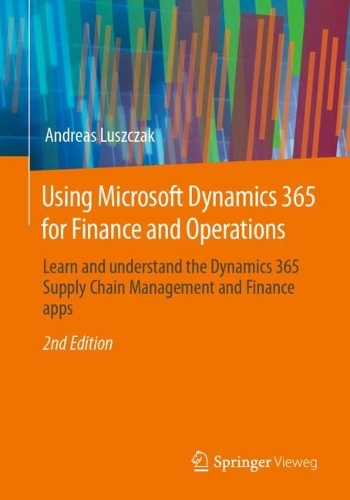 [object Object] «Using Microsoft Dynamics 365 for Finance and Operations: Learn and understand the Dynamics 365 Supply Chain Management and Finance apps», автор Андреас Лущак - фото №1