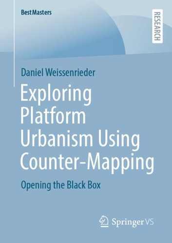 Бумажная книга «Exploring Platform Urbanism Using Counter-Mapping: Opening the Black Box», автор Даниэль Вайсенридер - фото №1