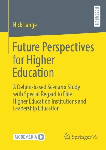 Бумажная книга «Future Perspectives for Higher Education: A Delphi-based Scenario Study with Special Regard to Elite Higher Education Institutions and Leadership Education», автор Ник Ланге - фото №1