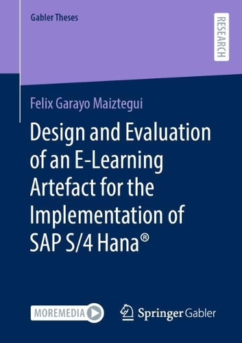 Паперова книга «Design and Evaluation of an E-Learning Artefact for the Implementation of SAP S/4HANA®», автор Фелікс Гарайо Майзтегі - фото №1