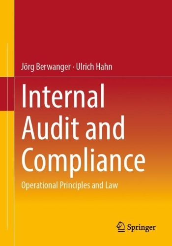 Паперова книга «Internal Audit and Compliance: Operational Principles and Law», авторів Йорг Бервангер, Ульріх Ган - фото №1