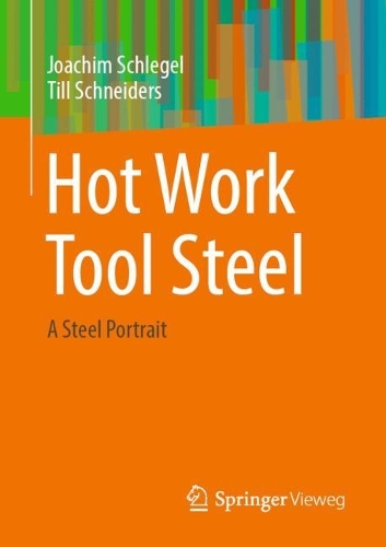 Паперова книга «Hot Work Tool Steel: A Steel Portrait», авторів Йоахім Шлегель, Тілль Шнайдерс - фото №1