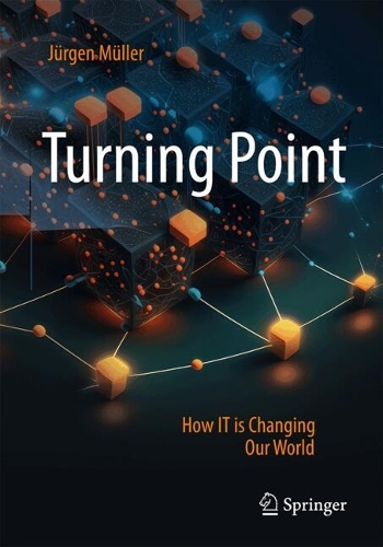 Бумажная книга «Turning Point: How IT is Changing Our World», автор Юрген Мюллер - фото №1