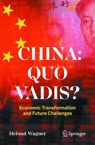 Паперова книга «China: Quo Vadis? : Economic Transformation and Future Challenges», автор Гельмут Ваґнер - фото №1
