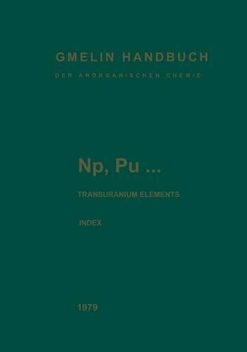 Бумажная книга «Np, Pu… Transuranium Elements: INDEX. Alphabetical Index of Subjects and Substances», автор Урсула Хеттвер - фото №1