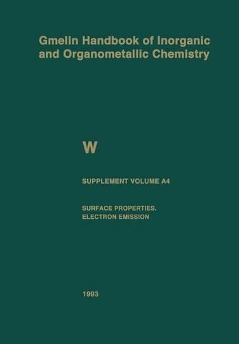 Бумажная книга «W Tungsten: Supplement Volume A4 Surface Properties. Electron Emission», авторов Франк Штайн, Герхард Чак, Герхард Киршштейн, Вольфганг Курц - фото №1