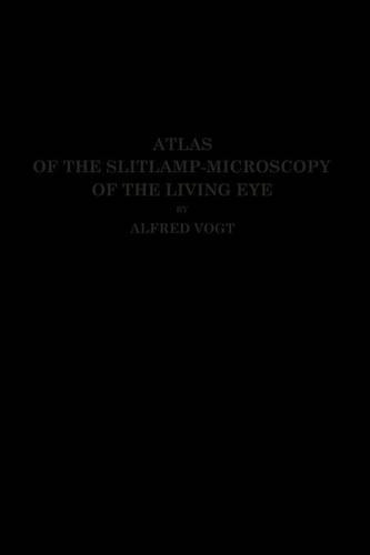 Бумажная книга «Atlas of the Slitlamp-Microscopy of the Living Eye: Technic and Methods of Examination», авторов Альфред Фогт, Роберт фон дер Хейдт - фото №1