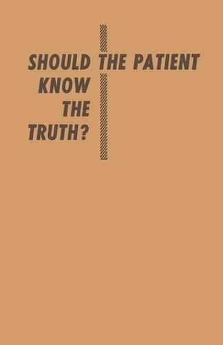 Паперова книга «Should the Patient Know the Truth?: A Response of physicians, nurses, clergymen, and lawyers», авторів Гельмут М. Натан, Семюель Стандарт - фото №1