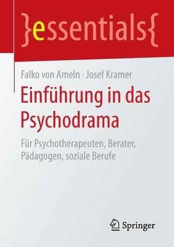 Бумажная книга «Einführung in das Psychodrama: Für Psychotherapeuten, Berater, Pädagogen, soziale Berufe», авторов Фалько Амельн, Йозеф Крамер - фото №1