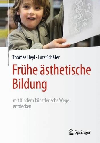 Бумажная книга «Frühe ästhetische Bildung – mit Kindern künstlerische Wege entdecken», авторов Лутц Шефер, Томас Хейл - фото №1