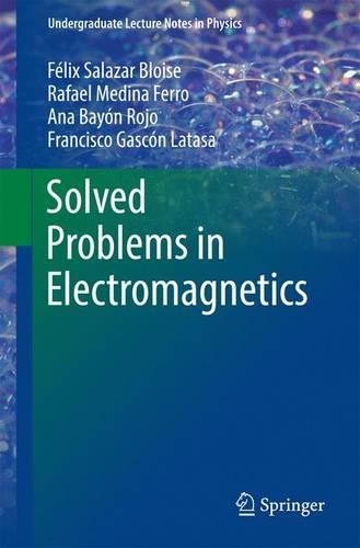 [object Object] «Solved Problems in Electromagnetics», авторів Ана Байон Рохо, Франсіско Гаскон Латаса, Фелікс Салазар Блуаз, Рафаель Медіна Ферро - фото №1