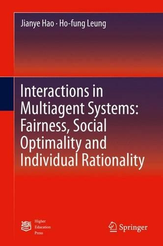 [object Object] «Interactions in Multiagent Systems: Fairness, Social Optimality and Individual Rationality», авторов Хо-фунг Люн, Цзянье Хао - фото №1