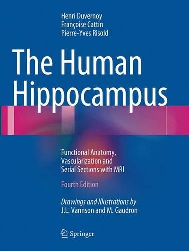 Паперова книга «The Human Hippocampus: Functional Anatomy, Vascularization and Serial Sections with MRI», авторів Франсуаза Каттен, Анрі М. Дювернуа, П'єр-Ів Різольд - фото №1