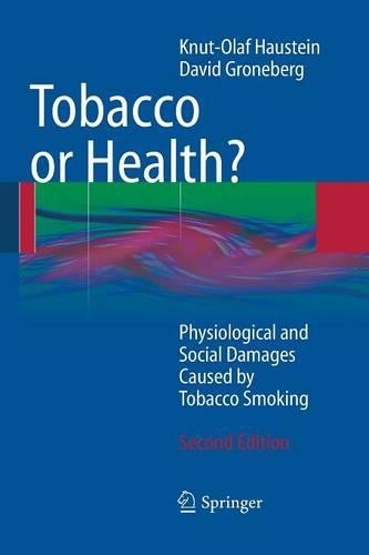 Бумажная книга «Tobacco or Health?: Physiological and Social Damages Caused by Tobacco Smoking», авторов Дэвид Гронеберг, Кнут-Олаф Хауштайн - фото №1