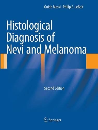 Бумажная книга «Histological Diagnosis of Nevi and Melanoma», авторов Гвидо Масси, Филип Э. Лебуа - фото №1