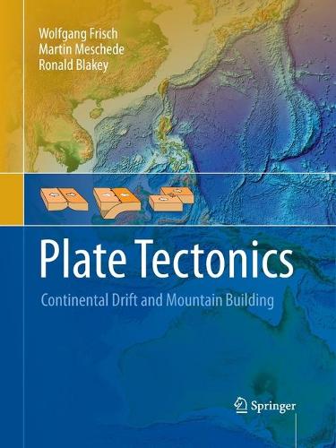 [object Object] «Plate Tectonics: Continental Drift and Mountain Building», авторів Мартін Мешеде, Рональд К. Блейкі, Вольфганг Фріш - фото №1