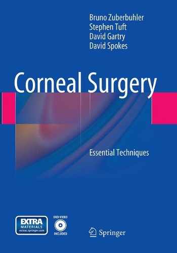 Паперова книга «Corneal Surgery: Essential Techniques», авторів Бруно Цубербюлер, Девід Гартрі, Девід Спокс, Стівен Тафт - фото №1