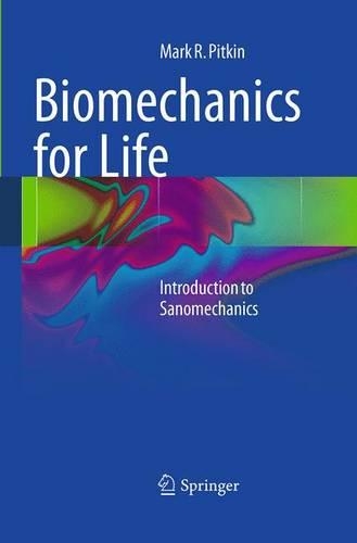 Бумажная книга «Biomechanics for Life: Introduction to Sanomechanics», автор Марк Р. Питкин - фото №1