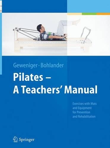 Бумажная книга «Pilates − A Teachers’ Manual: Exercises with Mats and Equipment for Prevention and Rehabilitation», авторов Александр Боландер, Верена Гевенигер - фото №1