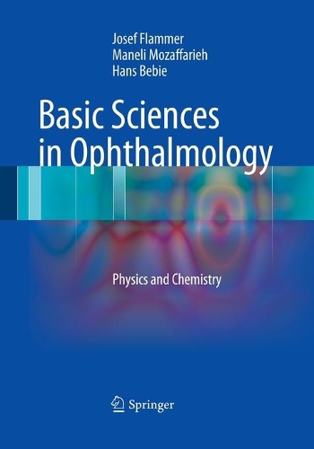 Паперова книга «Basic Sciences in Ophthalmology: Physics and Chemistry», авторів Ганс Бебі, Йозеф Фламмер, Манелі Мозаффаріє - фото №1