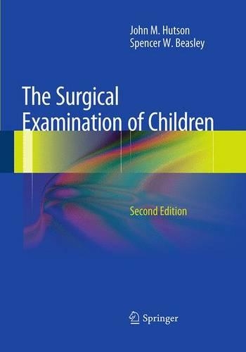 Бумажная книга «The Surgical Examination of Children», авторов Джон М. Хатсон, Спенсер В. Бизли - фото №1