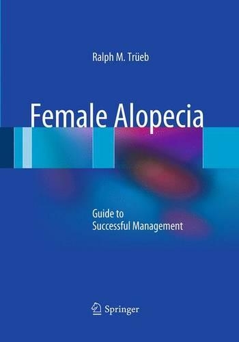 Паперова книга «Female Alopecia: Guide to Successful Management», автор Ральф М. Трюб - фото №1