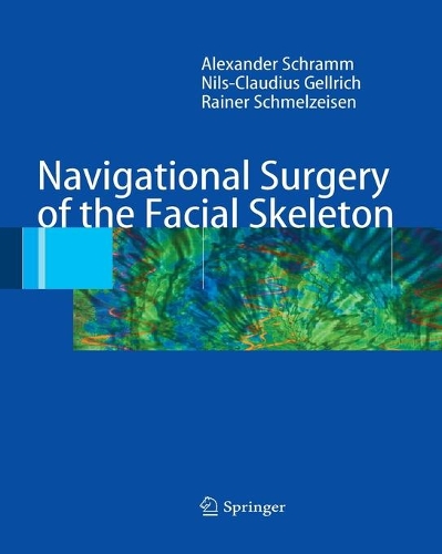 Паперова книга «Navigational Surgery of the Facial Skeleton», авторів Александр Шрамм, Нільс-Клаудіус Геллріх, Райнер Шмельцайзен - фото №1