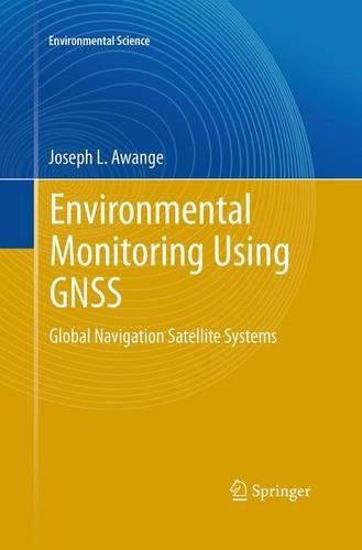 Бумажная книга «Environmental Monitoring using GNSS: Global Navigation Satellite Systems», автор Джозеф Л. Аванге - фото №1