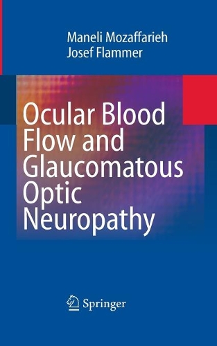 Паперова книга «Ocular Blood Flow and Glaucomatous Optic Neuropathy», авторів Йозеф Фламмер, Манелі Мозаффаріє - фото №1