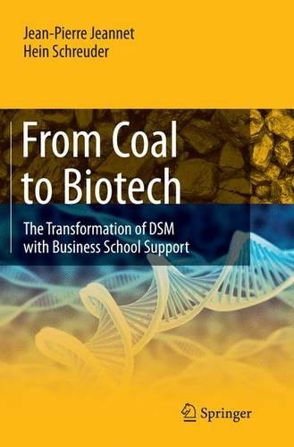 Бумажная книга «From Coal to Biotech: The Transformation of DSM with Business School Support», авторов Хайн Шройдер, Жан-Пьер Жанне - фото №1