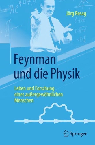Паперова книга «Feynman und die Physik: Leben und Forschung eines außergewöhnlichen Menschen», автор Йорг Ресаг - фото №1