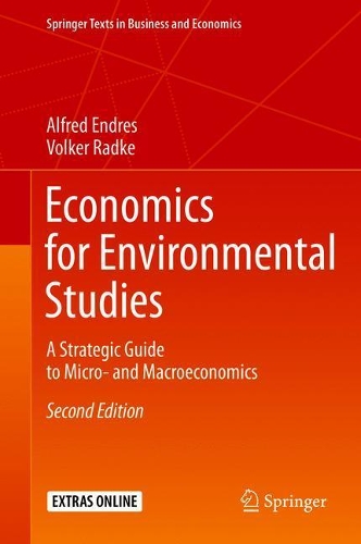 Бумажная книга «Economics for Environmental Studies: A Strategic Guide to Micro- and Macroeconomics», авторов Альфред Эндрес, Фолькер Радке - фото №1