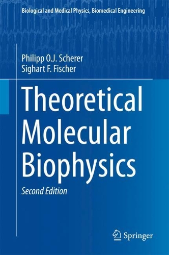 Бумажная книга «Theoretical Molecular Biophysics», авторов Филипп О. Й. Шерер, Сигхарт Ф. Фишер - фото №1