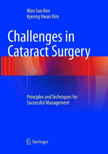 [object Object] «Challenges in Cataract Surgery: Principles and Techniques for Successful Management», авторів Кьонг Хван Кім, Ван Су Кім - фото №1