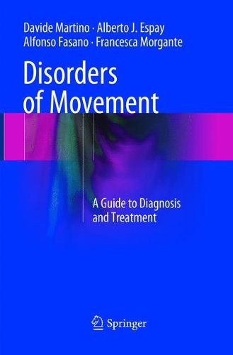 Бумажная книга «Disorders of Movement: A Guide to Diagnosis and Treatment», авторов Альберто Х. Эспай, Альфонсо Фасано, Давиде Мартино, Франческа Морганте - фото №1