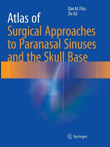 Паперова книга «Atlas of Surgical Approaches to Paranasal Sinuses and the Skull Base», авторів Ден М. Флісс, Зів Гіль - фото №1