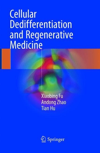 Паперова книга «Cellular Dedifferentiation and Regenerative Medicine», авторів Андонг Чжао, Тянь Ху, Сяобін Фу - фото №1