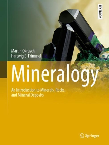 Бумажная книга «Mineralogy: An Introduction to Minerals, Rocks, and Mineral Deposits», авторов Хартвиг Э. Фриммель, Мартин Окруш - фото №1