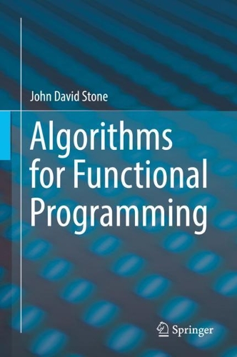 [object Object] «Algorithms for Functional Programming», автор Джон Дэвид Стоун - фото №1