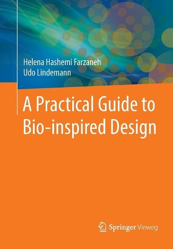 Бумажная книга «A Practical Guide to Bio-inspired Design», авторов Хелена Хашеми Фарзане, Удо Линдеманн - фото №1