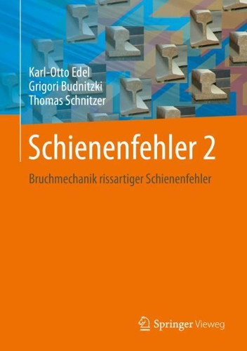 Паперова книга «Schienenfehler 2: Bruchmechanik rissartiger Schienenfehler», авторів Григорій Будницькі, Карл-Отто Едель, Томас Шнітцер - фото №1