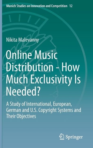 Бумажная книга «Online Music Distribution - How Much Exclusivity Is Needed?: A Study of International, European, German and U.S. Copyright Systems and Their Objectives», автор Никита Малеванни - фото №1