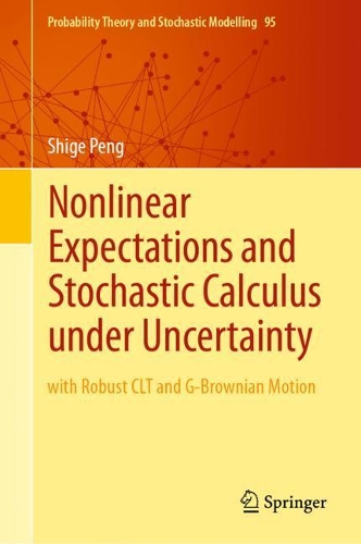 [object Object] «Nonlinear Expectations and Stochastic Calculus under Uncertainty: with Robust CLT and G-Brownian Motion», автор Шигэ Пэн - фото №1