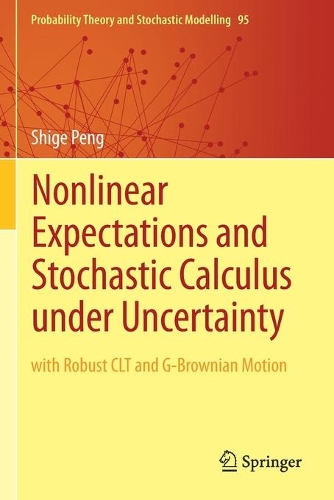 [object Object] «Nonlinear Expectations and Stochastic Calculus under Uncertainty: with Robust CLT and G-Brownian Motion», автор Шіге Пенг - фото №1
