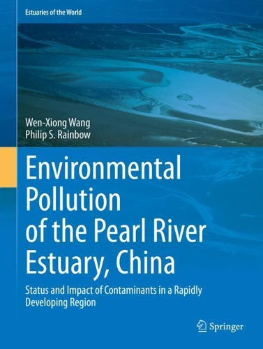 Бумажная книга «Environmental Pollution of the Pearl River Estuary, China: Status and Impact of Contaminants in a Rapidly Developing Region», авторов Филип С. Рейнбоу, Вэнь-Сенг Ван - фото №1
