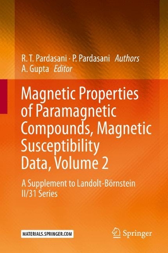 Бумажная книга «Magnetic Properties of Paramagnetic Compounds, Magnetic Susceptibility Data, Volume 2: A Supplement to Landolt-Börnstein II/31 Series», авторов П. Пардасани, Р.Т. Пардасани - фото №1