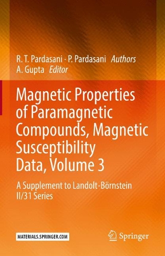 Бумажная книга «Magnetic Properties of Paramagnetic Compounds, Magnetic Susceptibility Data, Volume 3:  A Supplement to Landolt-Börnstein II/31 Series», авторов П. Пардасани, Р.Т. Пардасани - фото №1