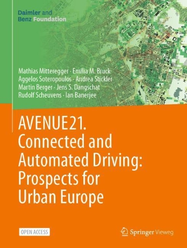 Бумажная книга «AVENUE21. Connected and Automated Driving: Prospects for Urban Europe», авторов Агелос Сотеропулос, Андреа Стиклер, Эмилия М. Брук, Ян Банерджи, Йенс С. Дангшат, Мартин Бергер, Матиас Миттереггер, Рудольф Шойвенс - фото №1