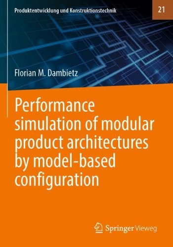 [object Object] «Performance simulation of modular product architectures by model-based configuration», автор Флоріан М. Дамбіц - фото №1