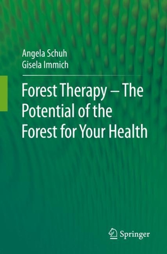 Паперова книга «Forest Therapy - The Potential of the Forest for Your Health», авторів Анжела Шух, Гізела Імміч - фото №1